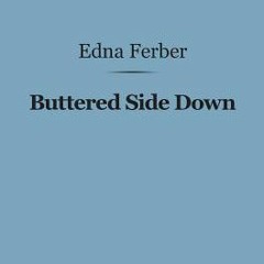 [Read] Online Buttered Side Down BY : Edna Ferber