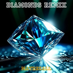 Diamonds - Rihanna (Remixed By Matrecall)