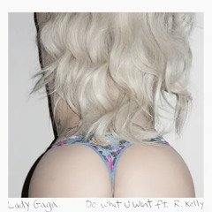 Lady Gaga - Do What U Want (Reconstructed)