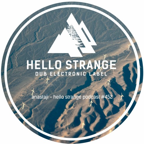 anastaji - hello strange podcast #452