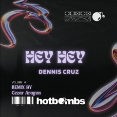 Dennis Cruz - Hey Hey (Cezar Aragon Remix)(Free Download)