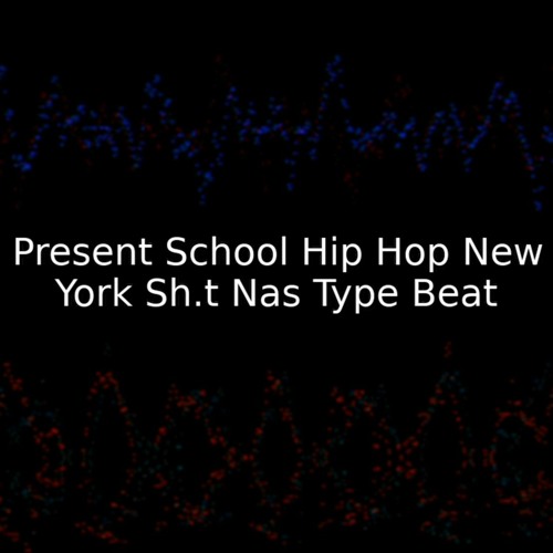 Present School Hip Hop New York Sh.t Nas Type Beat F - Side