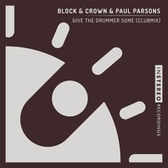 Block & Crow & Paul Parsons - Give The Drummer Some (Club Mix)