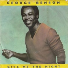 George Benson - Give Me The Night