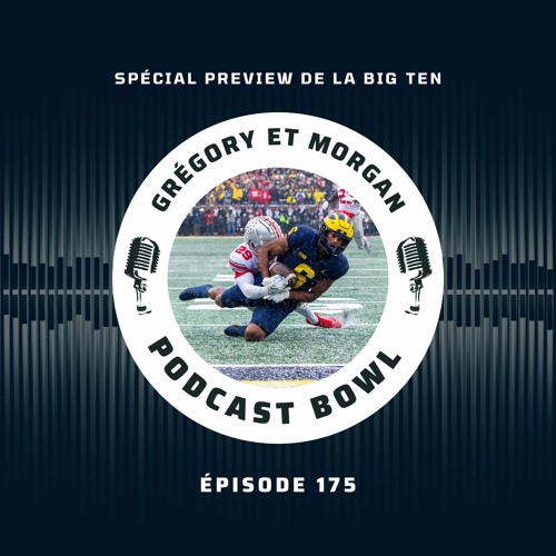 Podcast Bowl - Episode 175 : Spécial Preview de la Big Ten