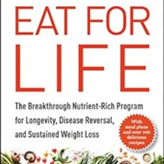 [READ] EBOOK 📄 Eat for Life: The Breakthrough Nutrient-Rich Program for Longevity, D