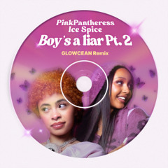 PinkPantheress, Ice Spice - Boy's a liar Pt. 2 (glowcean remix)