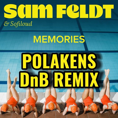 Sam Feldt Memories (Polakens DnB Remix)