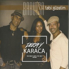 Babutsa - Tabi Güzelim [DJ KARACA REMIX]