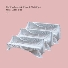 Philipp Frueh & Ronald Christoph - 1 of 2 (feat. Elbee Bad)