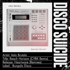 Italo Brutalo - Reach Horizon (CYRK Remix) [Bungalo Disco]