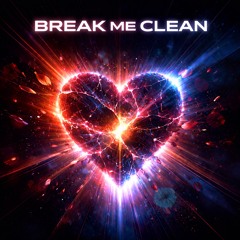 Break me clean