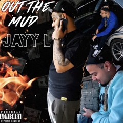 Jayy L - Out the Mud