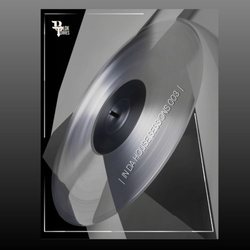 Blok Torres - In Da House Sessions - 003 - DEEP HOUSE
