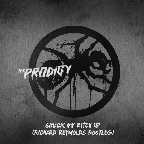 The Prodigy X Niereich & Shadym - Smack My Bitch Up (Richard Reynolds Bootleg)