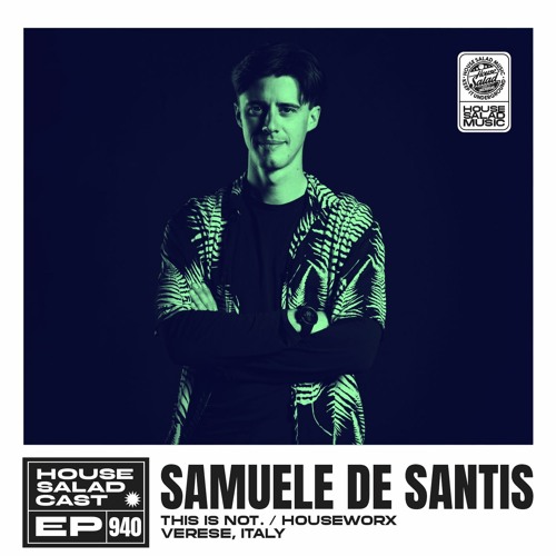 House Saladcast 940 | Samuele De Santis