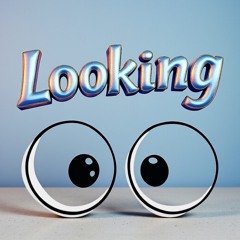 Looking