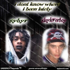 idk where i been lately w/ sybyr/syringe (prod. hatemyself)