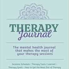 [ACCESS] PDF EBOOK EPUB KINDLE Therapy Journal: The mental health journal that makes