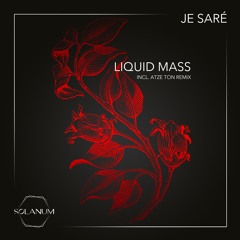 Je Sare - Liquid Mass (Atze Ton Remix) Snippet