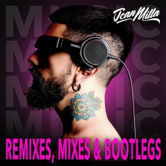 Remixes, Mixes, and Bootlegs - Jean Milla