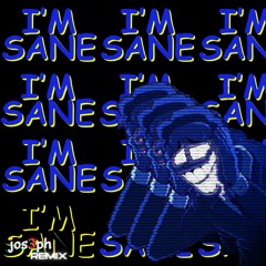 AXIE - I'M SANE (JOS3PH Remix)