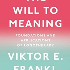 ( Eig ) The Will to Meaning: Foundations and Applications of Logotherapy by  Viktor E. Frankl ( PRRm