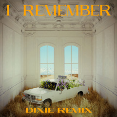 Cheat Codes & Russell Dickerson & Dixie - I Remember (Dixie Remix)
