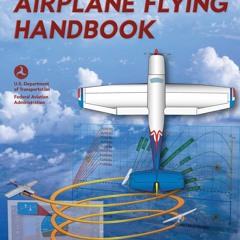 ⚡️DOWNLOAD$!❤️  Airplane Flying Handbook FAA-H-8083-3C
