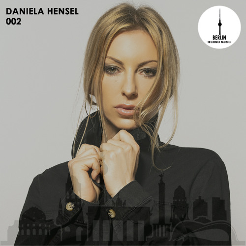 Berlin Techno 002 - Daniela Hensel