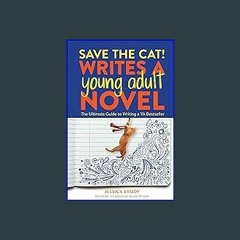 {PDF} 📖 Save the Cat! Writes a Young Adult Novel: The Ultimate Guide to Writing a YA Bestseller {P