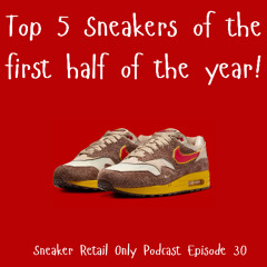 Top 5 Sneakers of the first half of the year!