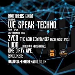 Brothers Grim Present - We Speak Techno - Ludo - 21/12/22 - Safehouse Radio