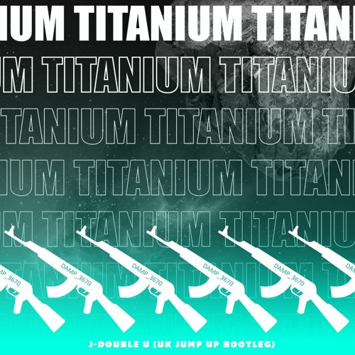 Titanium - (J - DOUBLE U BOOTLEG)