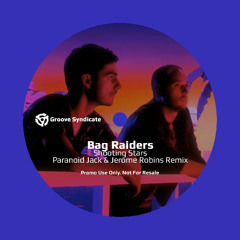 Bag Raiders - Shooting Stars (Paranoid Jack & Jerome Robins Remix)