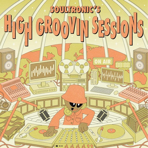 Soultronic's High Groovin Sessions