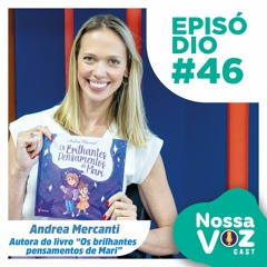 PODCAST #46 - Andrea Mercanti - Autora do livro "Os Brilhantes Pensamentos de Mari"