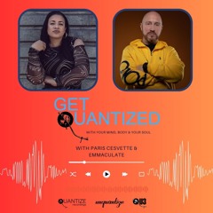Get Quantized February 2025 with Paris Cesvette & guest Emmaculate