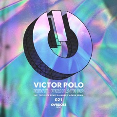 Victor Polo - Ethyl Ferulate (TwoSlice Remix)