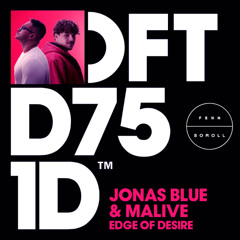 Jonas Blue, Malive - Edge Of Desire (Fenn Soroll Bootleg)