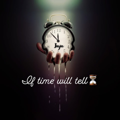 If Time will tell ⏳