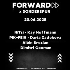 PIK-FEIN @ FORWARD | TANZHAUS WEST - FRANKFURT | 20.06.2025