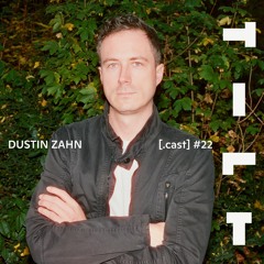 TILT.cast 22 Dustin Zahn