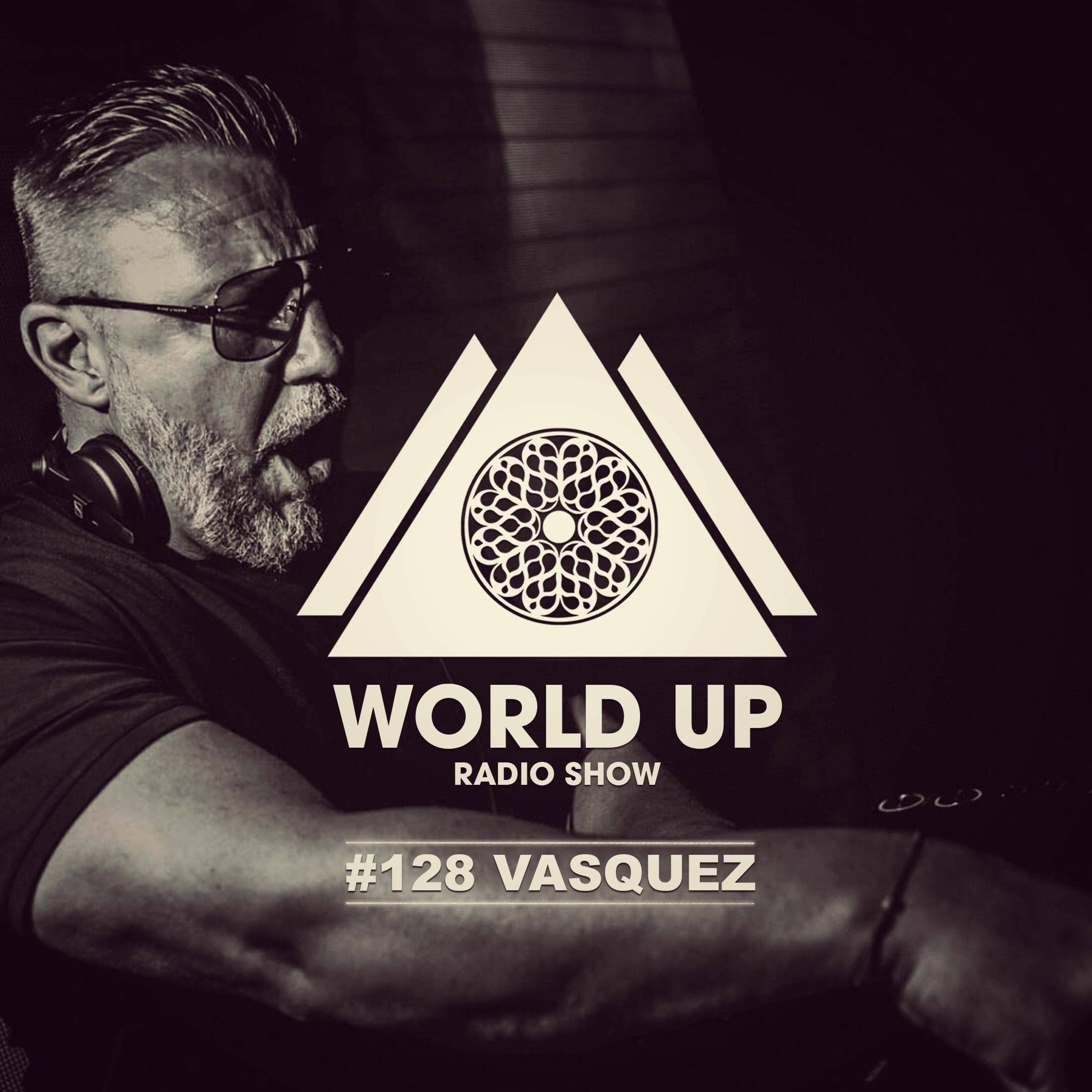 Vasquez - World Up Radio Show #128 episode artwork