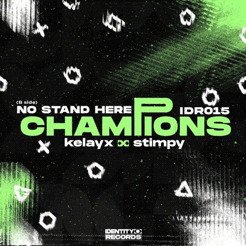 Kelayx X Stimpy 'Champions' [Identity Records]