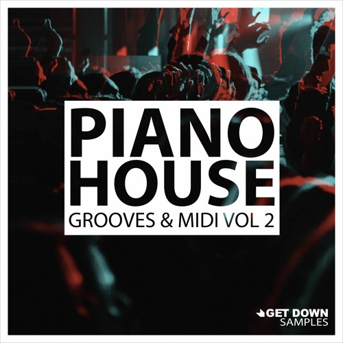Get Down Samples Presents Piano House Grooves Vol 2