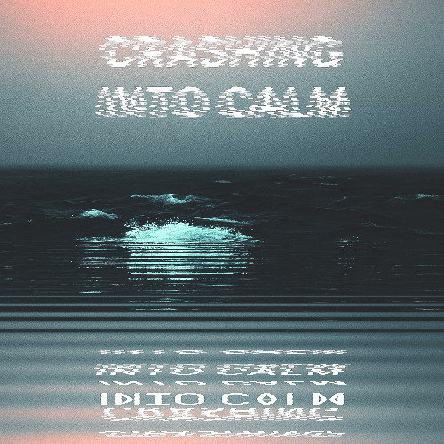 Crashing Into Calm