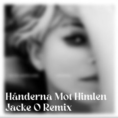Händerna Mot Himlen (Jacke O remix)