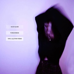 Alice Glass - Forgiveness (Vinyl Alleyway Remix)