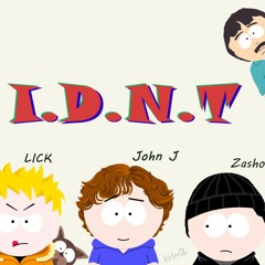 I。D。N。Y feat LICK, Zasho (I don't need that)